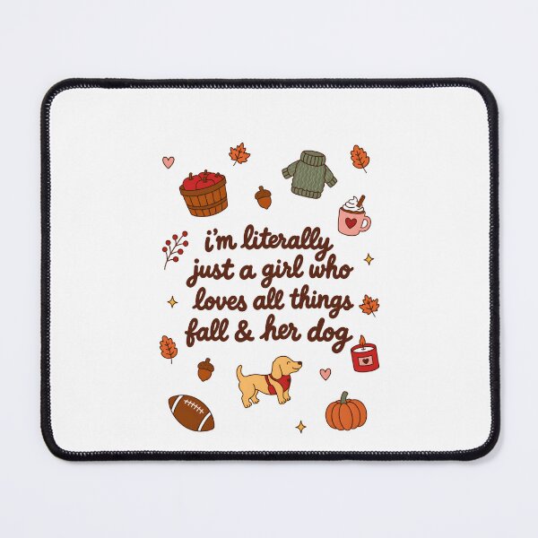 Item preview,  I’m Literally Just A Girl Who Loves All Things Fall And Her Dog designed and sold by markbauch.