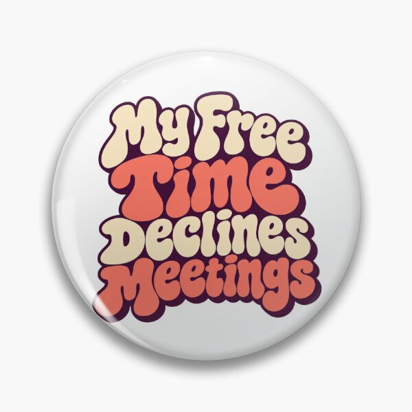 Item preview, My Free Time Declines Meetings Retro Lettering designed and sold by Bikivuno.