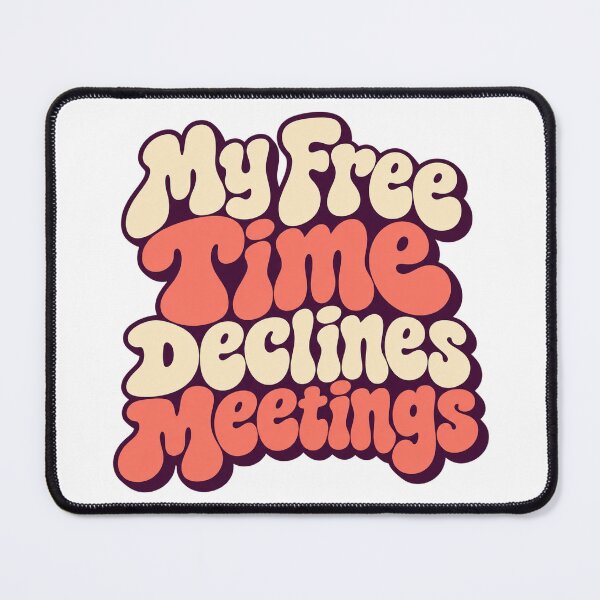 Item preview, My Free Time Declines Meetings Retro Lettering designed and sold by Bikivuno.