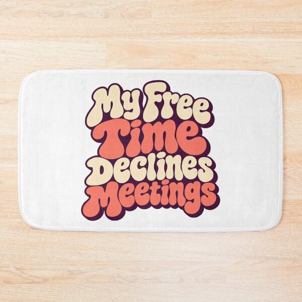 Item preview, My Free Time Declines Meetings Retro Lettering designed and sold by Bikivuno.
