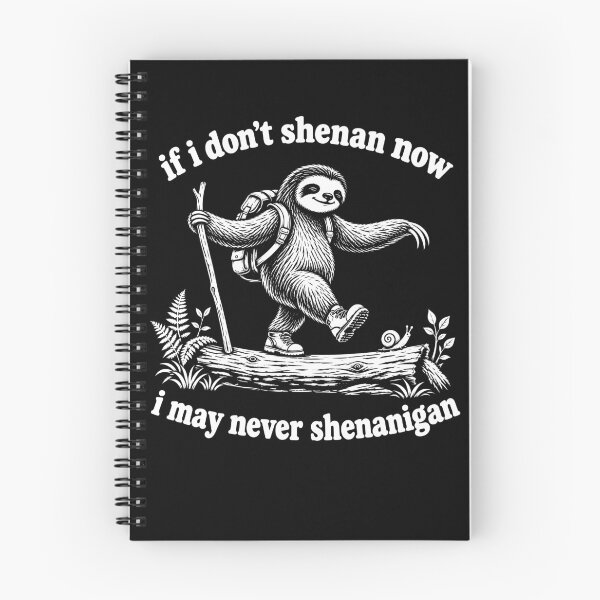 Item preview,  If I Don’t Shenan Now I May Never Shenanigan Sloth Hiking designed and sold by markbauch.