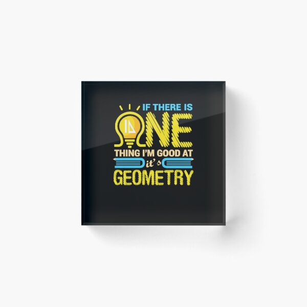 Item preview, If There Is One Thing I’m Good at It’s Geometry designed and sold by markbauch.