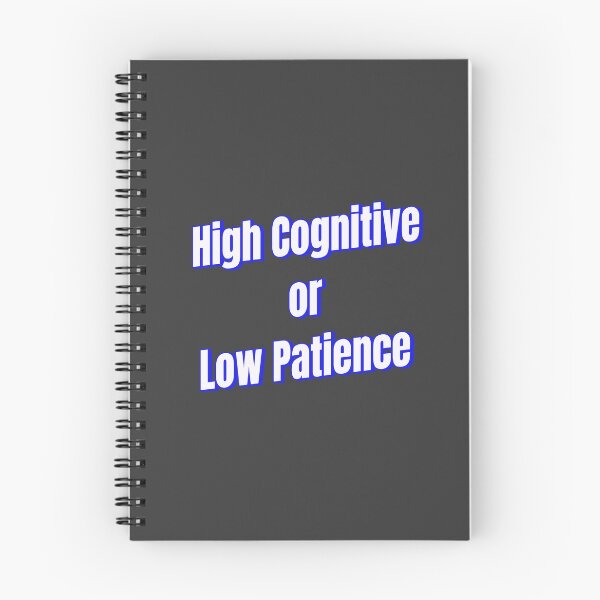 Item preview, High Cognitive or Low Patience designed and sold by Ifcitiesdesign.