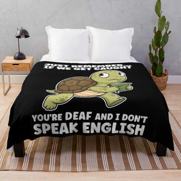 Item preview, Just Remember If We Get Caught You’re Deaf designed and sold by markbauch.