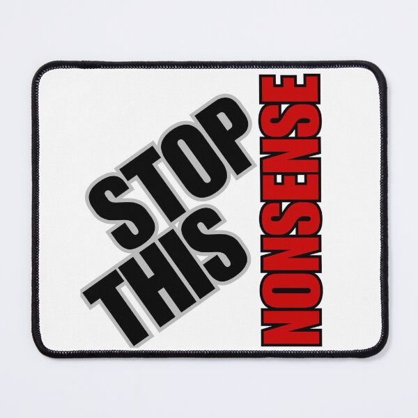 Item preview, Stop This Nonsense | Funny Sarcastic Quote Text Art designed and sold by 22k Lab Studio.