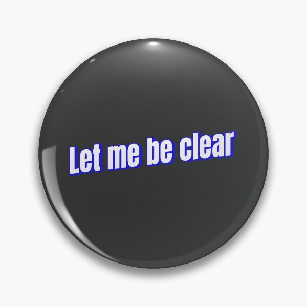 Item preview, Let me be clear designed and sold by Ifcitiesdesign.