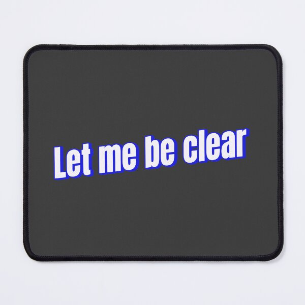 Item preview, Let me be clear designed and sold by Ifcitiesdesign.