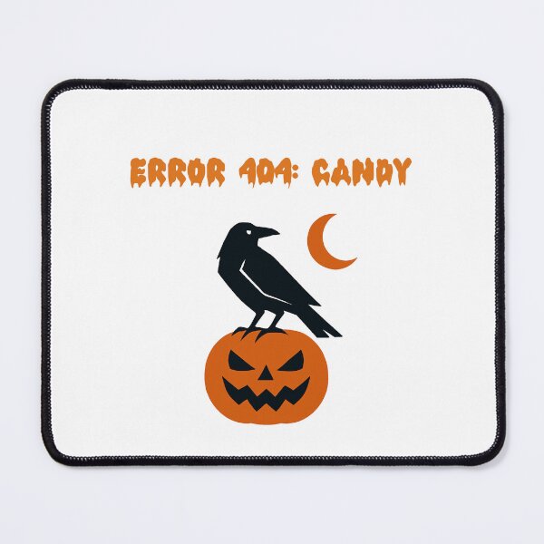Item preview, Error 404 Candy Not Found Halloween Humorous designed and sold by Dreamsartistry.