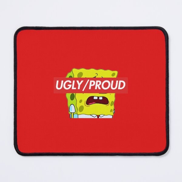 Item preview, I'm Ugly and I'm Proud designed and sold by LongSpicy2.