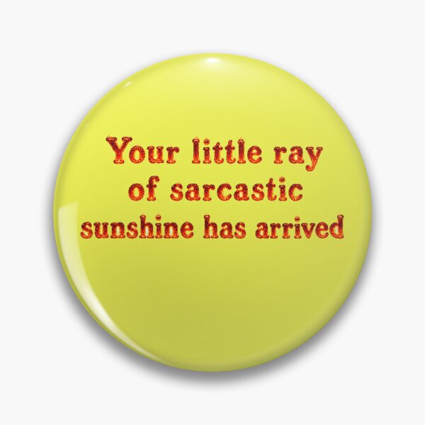 Item preview, Little ray of sarcastic sunshine designed and sold by GonePlatinum.
