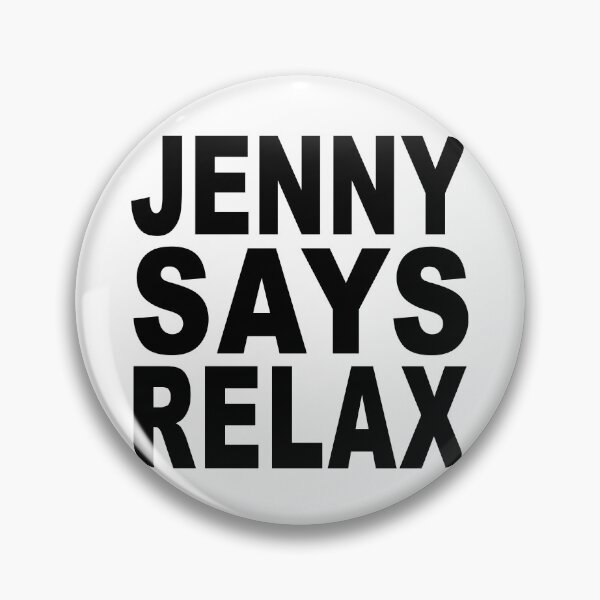 Item preview, Jenny Says Relax designed and sold by Normbot2000.
