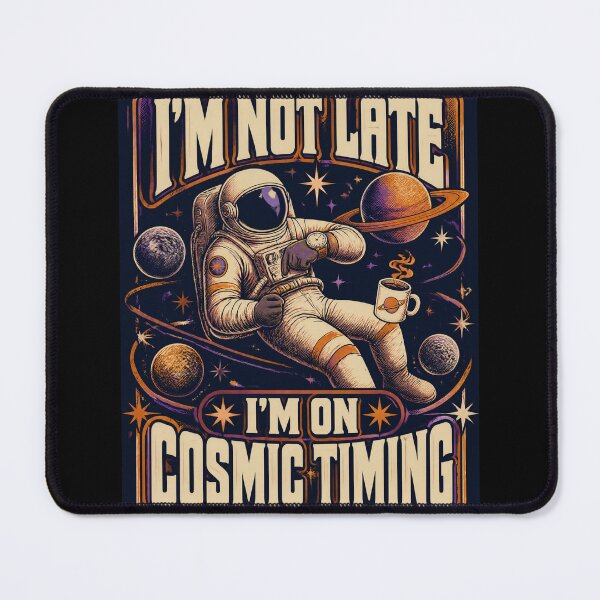 Item preview, I'm on Cosmic Timing - designed and sold by justcoolretail.