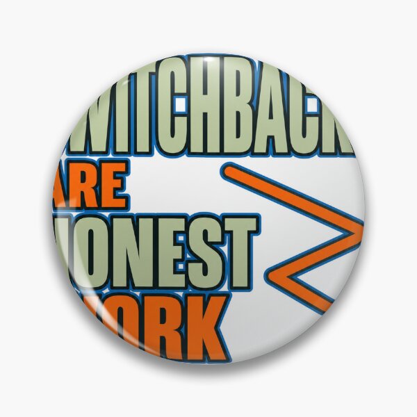 Item preview, Switchbacks Are Honest Work designed and sold by aihrgdesign.
