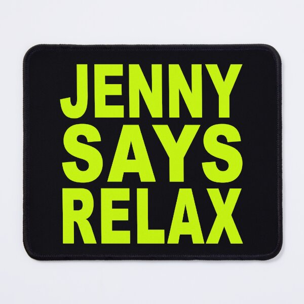 Item preview, Jenny Says Relax Neon Green designed and sold by Normbot2000.