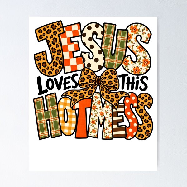 Item preview, Jesus Loves This Hot Mess PG designed and sold by hannartbaker.