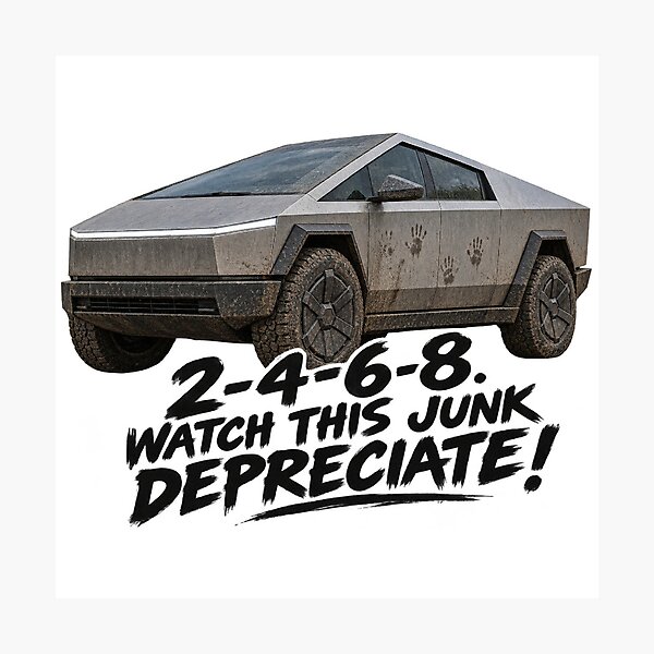 Item preview, Cybertruck - 2-4-6-8 Watch This Junk Depreciate designed and sold by Fun Intended.