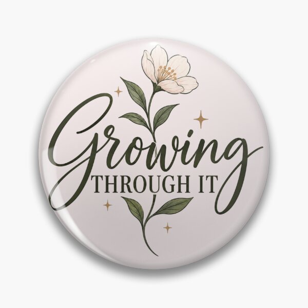 Item preview, Growing Through It – Inspirational Growth & Healing Flower Quote designed and sold by Sanika arts .