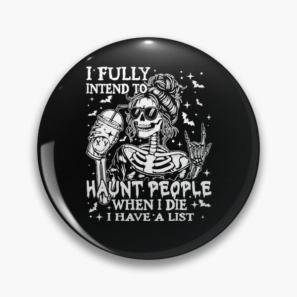 Item preview, I Fully Intend To Haunt People When I Die designed and sold by kashiart.