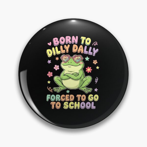 Item preview, Born to Dilly Dally Forced to Go to School Funny Frog Quote designed and sold by MiALopezArt.