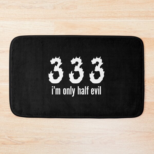 Item preview, 333 I M Only Half Evil Funny Design designed and sold by KimHirtheIII.