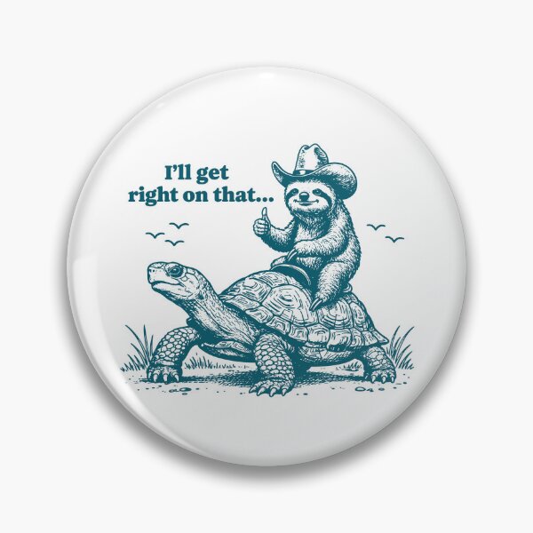 Item preview, I'll Get Right On That Sloth Riding Turtle designed and sold by milomatchart.