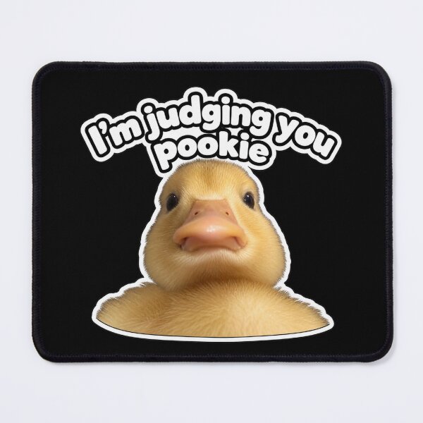 Item preview, I’m judging you pookie - duckling designed and sold by MileAMinBrain.