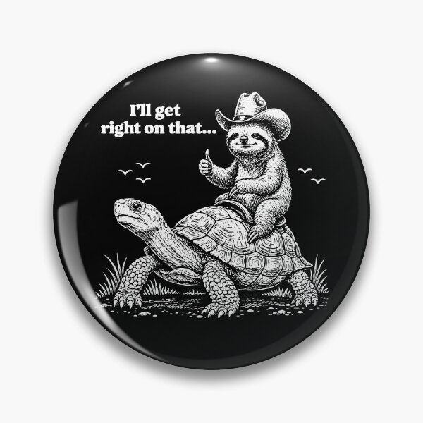 Item preview, I'll Get Right On That Sloth Riding Turtle designed and sold by milomatchart.