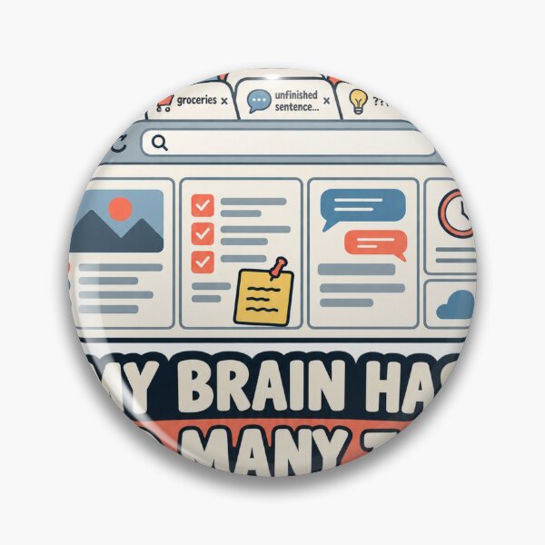 Item preview, My Brain Has Too Many Tabs Open Funny Relatable Gift designed and sold by ys96.