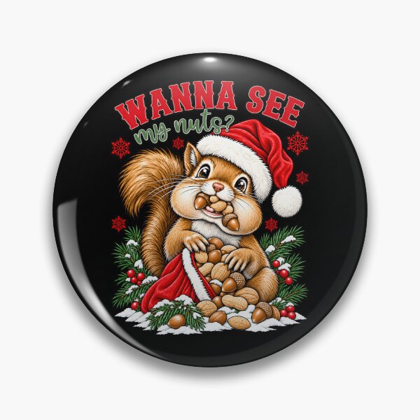 Item preview, Wanna See My Nuts designed and sold by hesotendes.