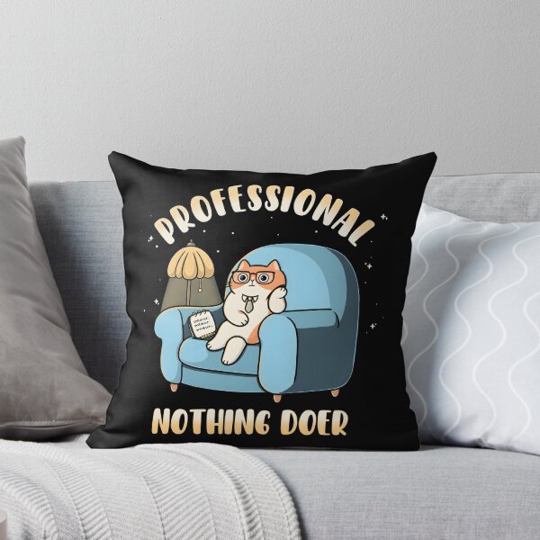 Item preview,  Professional Nothing Doer Cat designed and sold by PeggyGilligan.