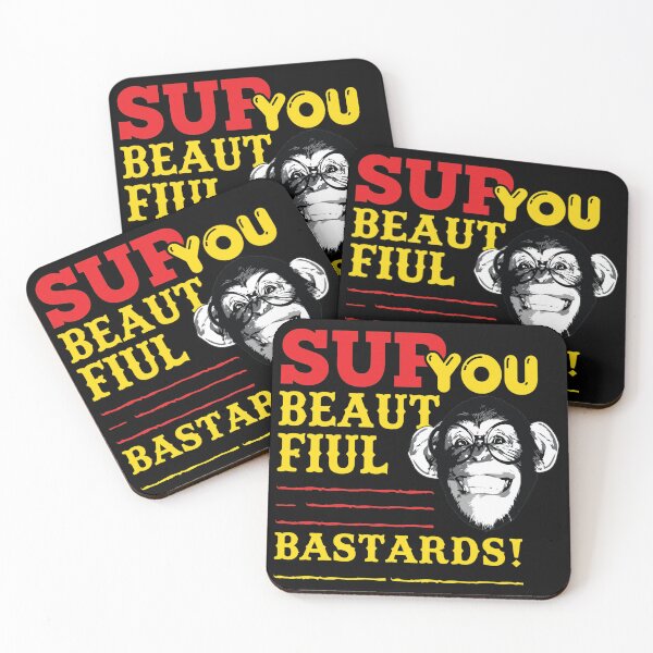 Item preview, Sup You Beautiful Bastards Chimpanzee Humor designed and sold by DENMSTAD.