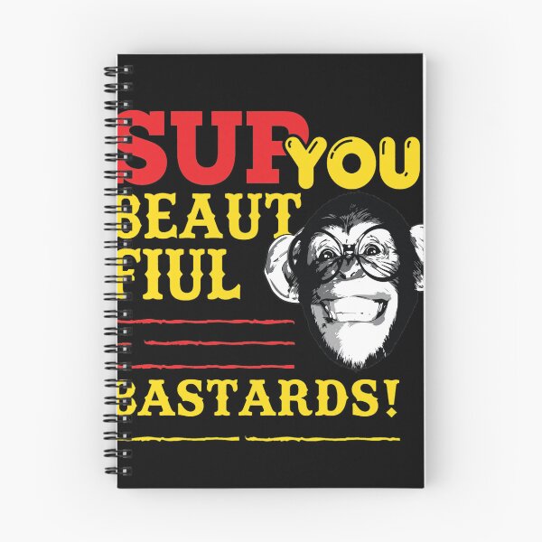 Item preview, Sup You Beautiful Bastards Chimpanzee Humor designed and sold by DENMSTAD.