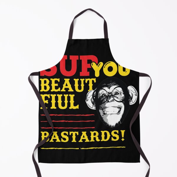 Item preview, Sup You Beautiful Bastards Chimpanzee Humor designed and sold by DENMSTAD.