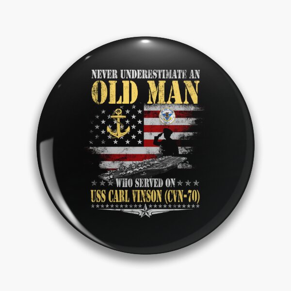 Item preview, Never Underestimate an Old Man USS Carl Vinson Veteran designed and sold by Osstaramilua.