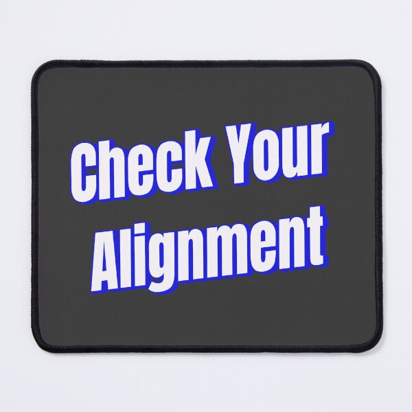 Item preview, Check Your Alignment designed and sold by Ifcitiesdesign.