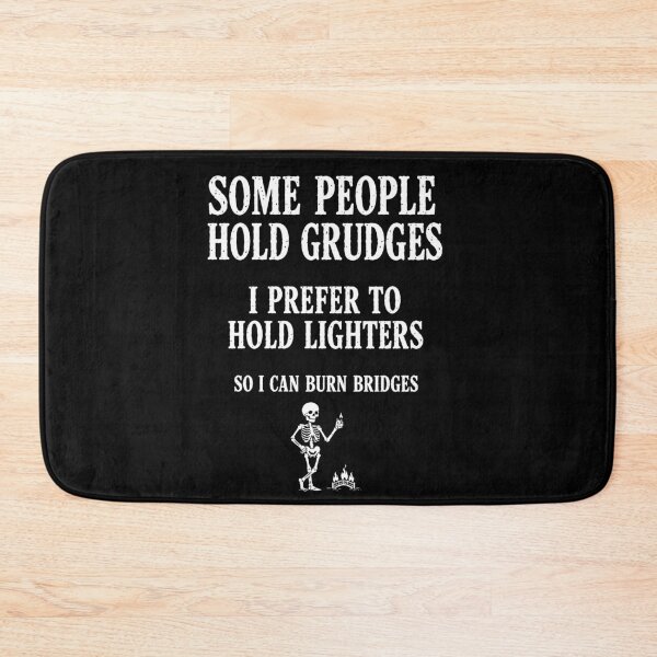 Item preview,  Some People Hold Grudges I Prefer To Hold Lighters designed and sold by PeggyGilligan.