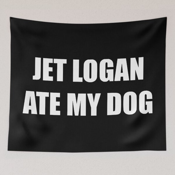 Item preview, JET LOGAN ATE MY DOG 2 designed and sold by BigMoneyZ.