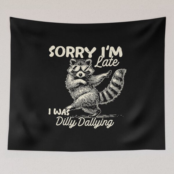 Item preview, Sorry I'm Late I Was Dilly Dallying Funny Raccoon Vintage Graphic designed and sold by Lexalion.
