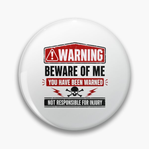 Item preview, Warning Beware Of Me You Have Been Warned Not Responsible For Injury Sarcastic Humor Men Attitude designed and sold by HumansStuck12.