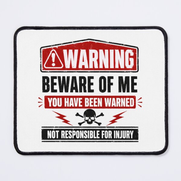 Item preview, Warning Beware Of Me You Have Been Warned Not Responsible For Injury Sarcastic Humor Men Attitude designed and sold by HumansStuck12.