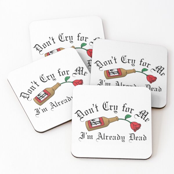Item preview, Don't Cry For Me I'm Already Dead Duff Rose designed and sold by RODNESAPIAN.