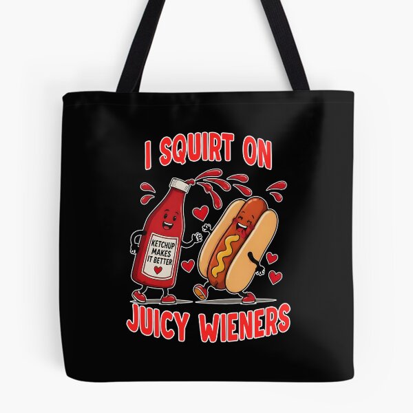 Item preview, I Sguirt On Juicy Wieners designed and sold by The-Mut3d-Ghost.