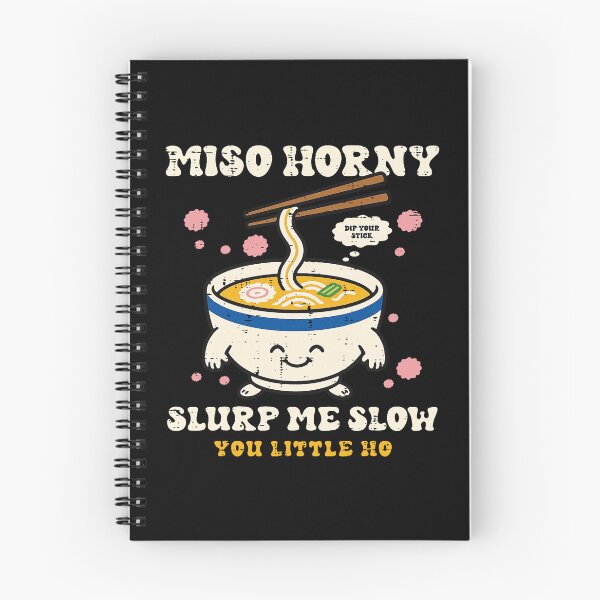 Item preview, Miso Horny Slurp Me Slow Funny Ramen Pun designed and sold by OddPopARt.