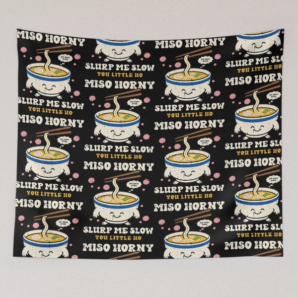 Item preview, Miso Horny Slurp Me Slow Funny Ramen Pun designed and sold by OddPopARt.