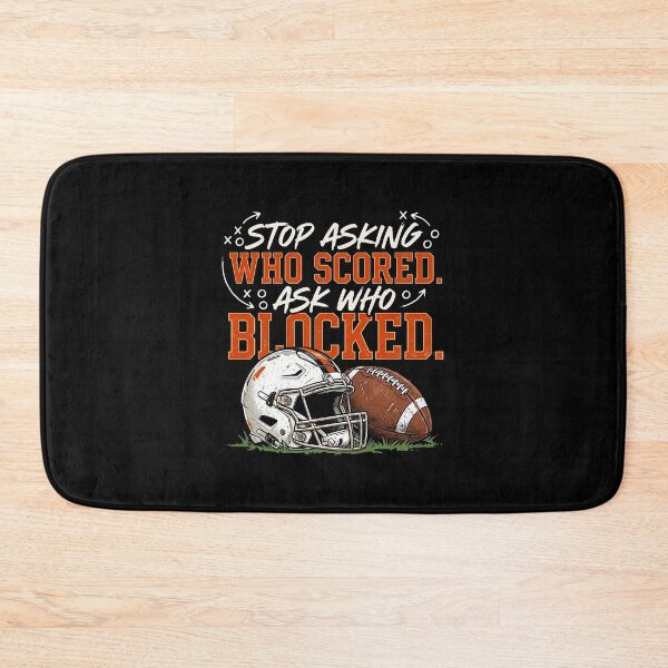 Item preview, Stop Asking Who Scored Ask Who Blocked Football Lineman designed and sold by thefirstbroo.