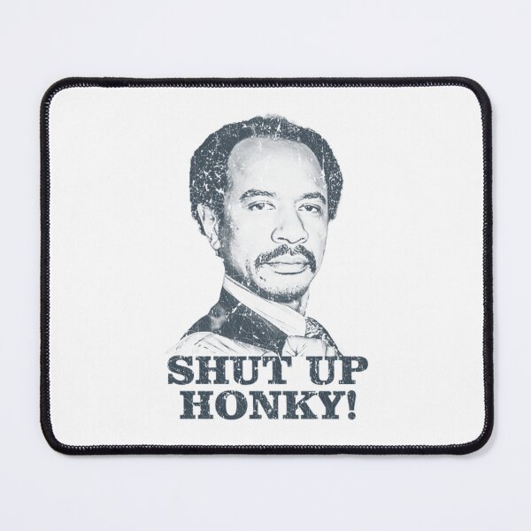 Item preview, Shut Up Honky - The Jeffersons designed and sold by ascot-whis.