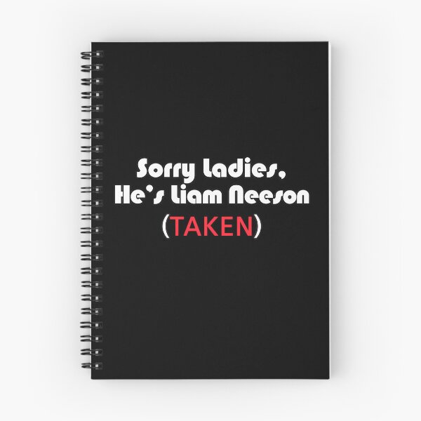 Item preview, Sorry Ladies, He's Liam Neeson designed and sold by Nature Explore Game.