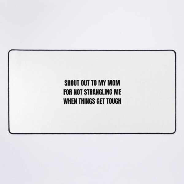 Item preview, Shout Out To My Mom Funny Mom Life Sarcastic designed and sold by thefirstbroo.