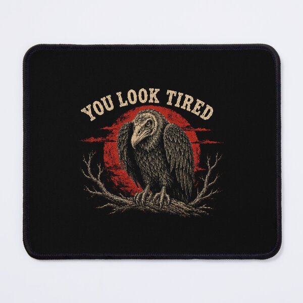 Item preview, You Look Tired Vulture Sarcastic Bird Lover designed and sold by OddPopARt.