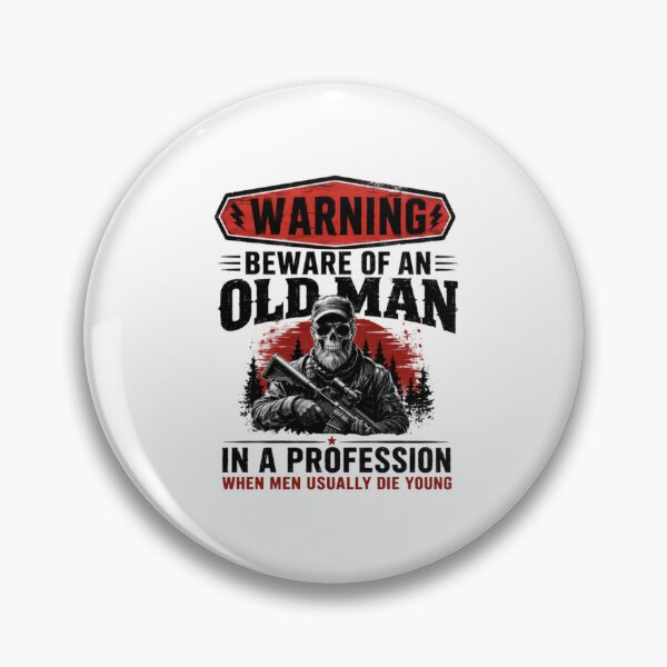 Item preview, Warning Beware Of An Old Man In A Profession When Men Usually Die Young Military Veteran designed and sold by HumansStuck12.